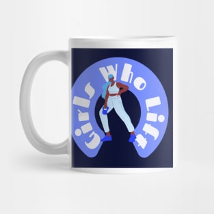 Girls Who Lift Blue Tone Mug